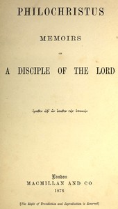 Philochristus: Memoirs of a Disciple of the Lord by Edwin Abbott Abbott